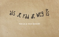 A49 - Als je pad de weg is, heb je je doel bereikt