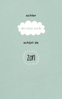 NL13 - Achter de Roze wolk schijnt de zon